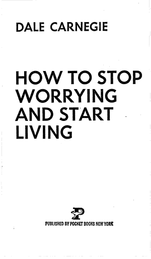 How to Stop Worrying and Start Living