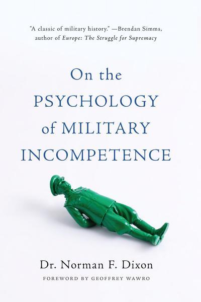 On the Psychology of Military Incompetence