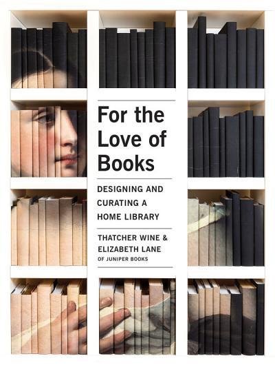 For the Love of Books by Thatcher Wine, Elizabeth Lane