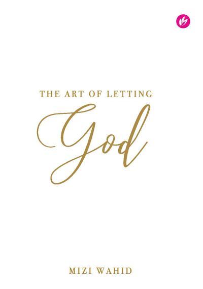 The Art of Letting God