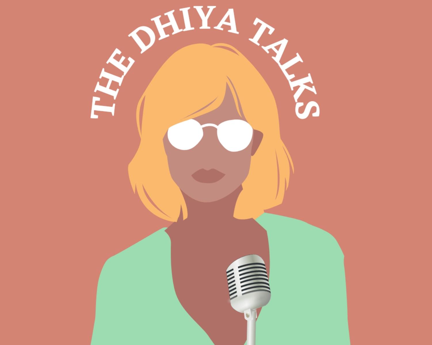 The Dhiya Talks - Introduction