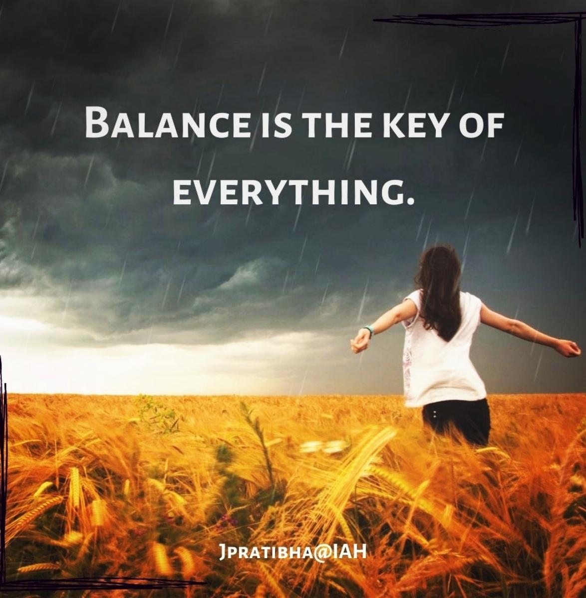 <p>Hitting a balance helps you...