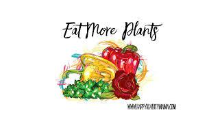 1. Eat More Plants