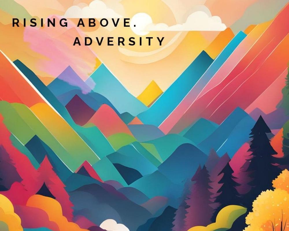 Rising Above Adversity 