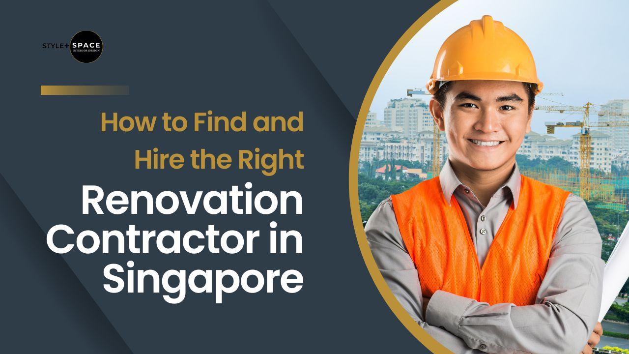 How to Find and Hire the Right Renovation Contractor in Singapore?
