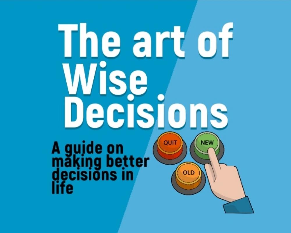 How To Make Wise Decisions