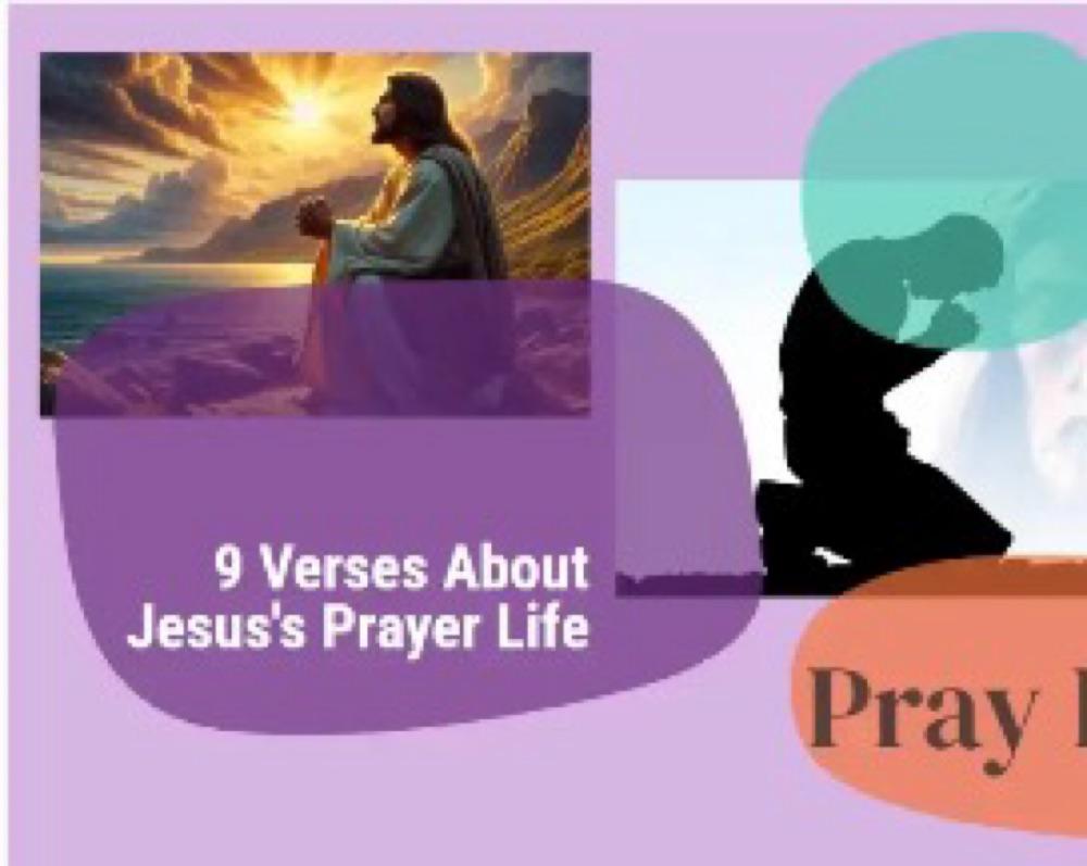14 Bible Verses about Jesus’ prayer life inspire your prayer life  [lessons inside].