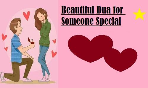 Beautiful Dua For Someone Special
