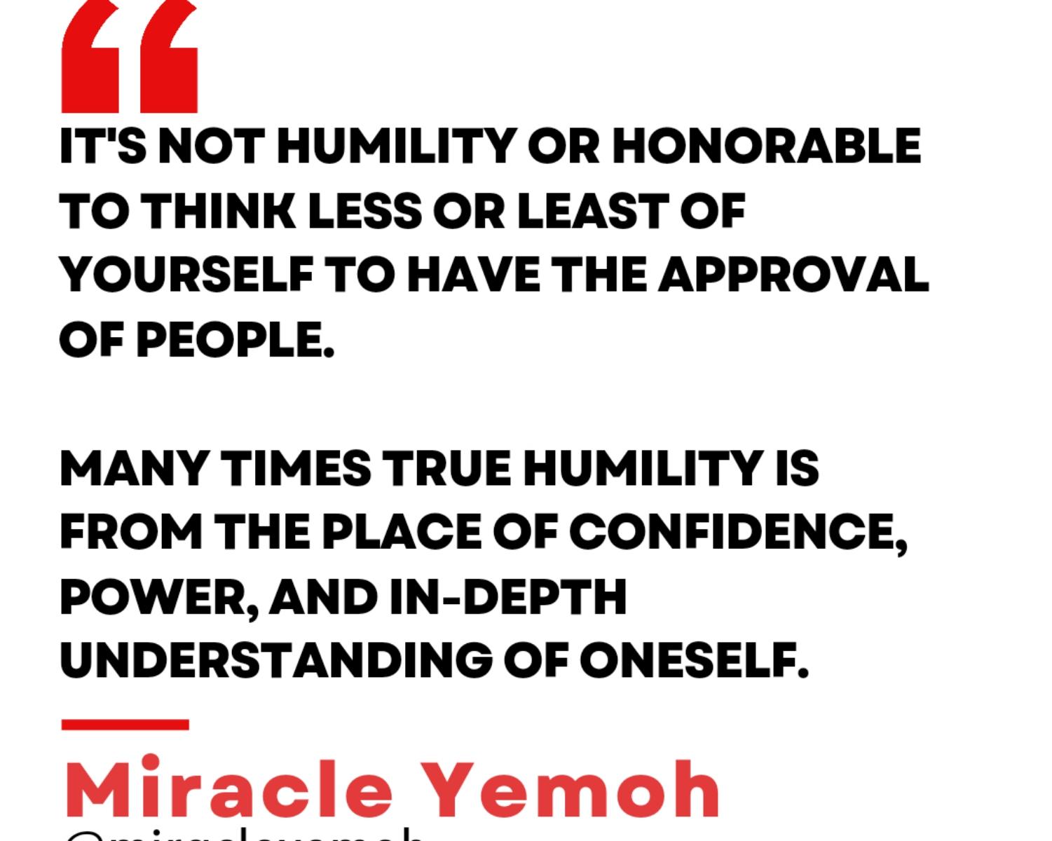Humility Is not Low Self Worth. 