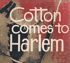 Chester Himes' Cotton Comes to Harlem