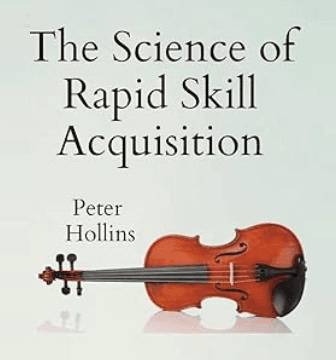 Peter Hollins’ The Science of Rapid Skill Acquisition