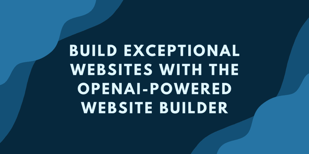 Build Exceptional Websites with the OpenAI Website Builder