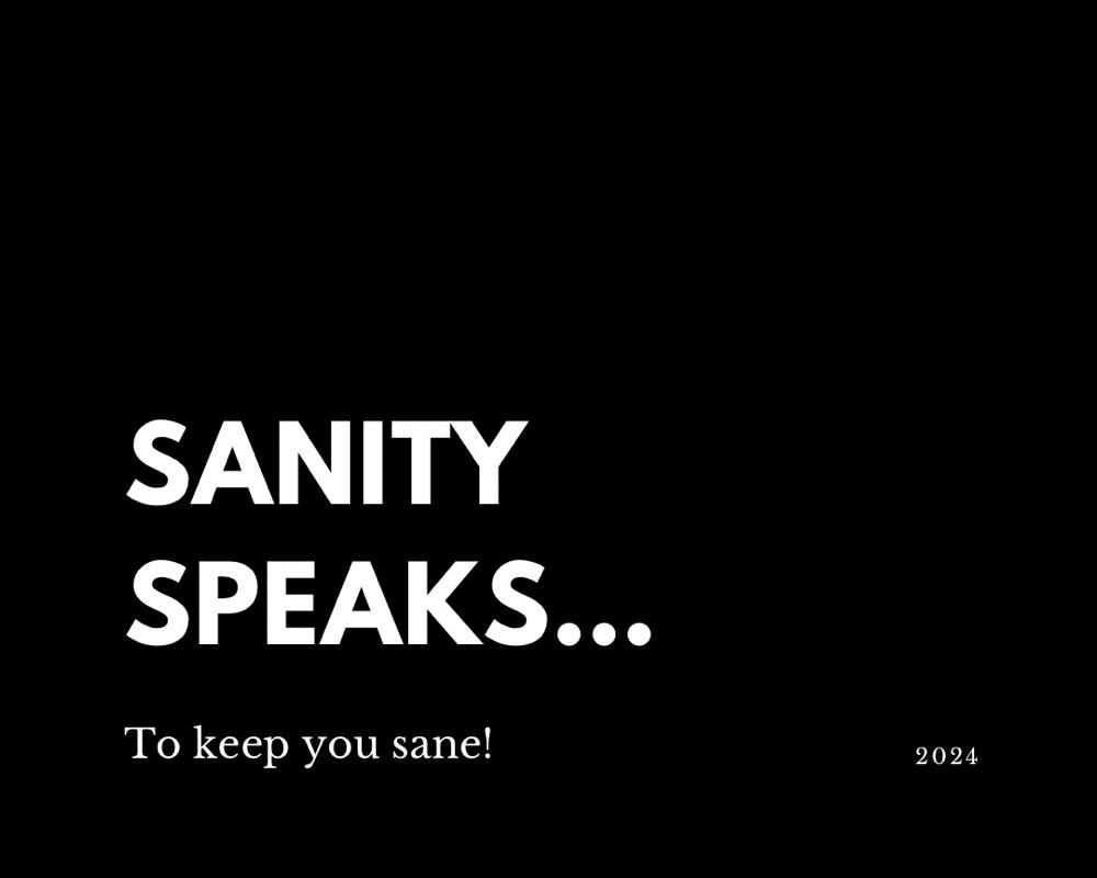 SANITY SPEAKS NEWSLETTER