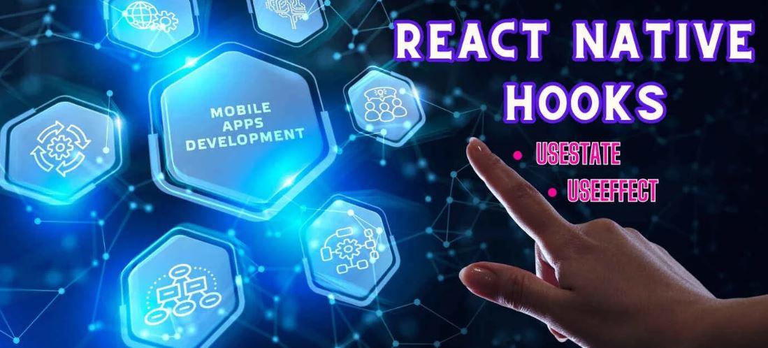 React Native Hooks Explained: Master useState and useEffect