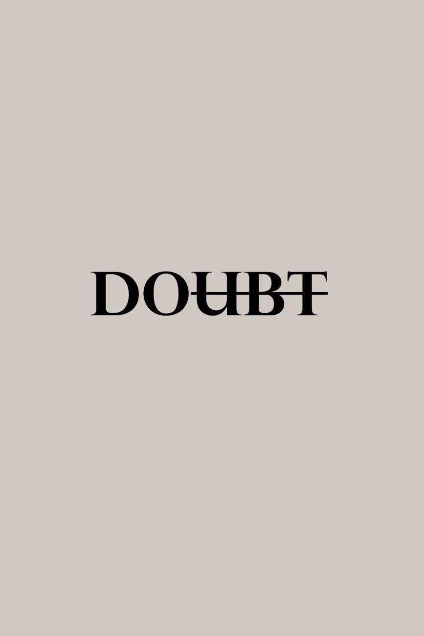 9 — The Doubt of Second-Guessing