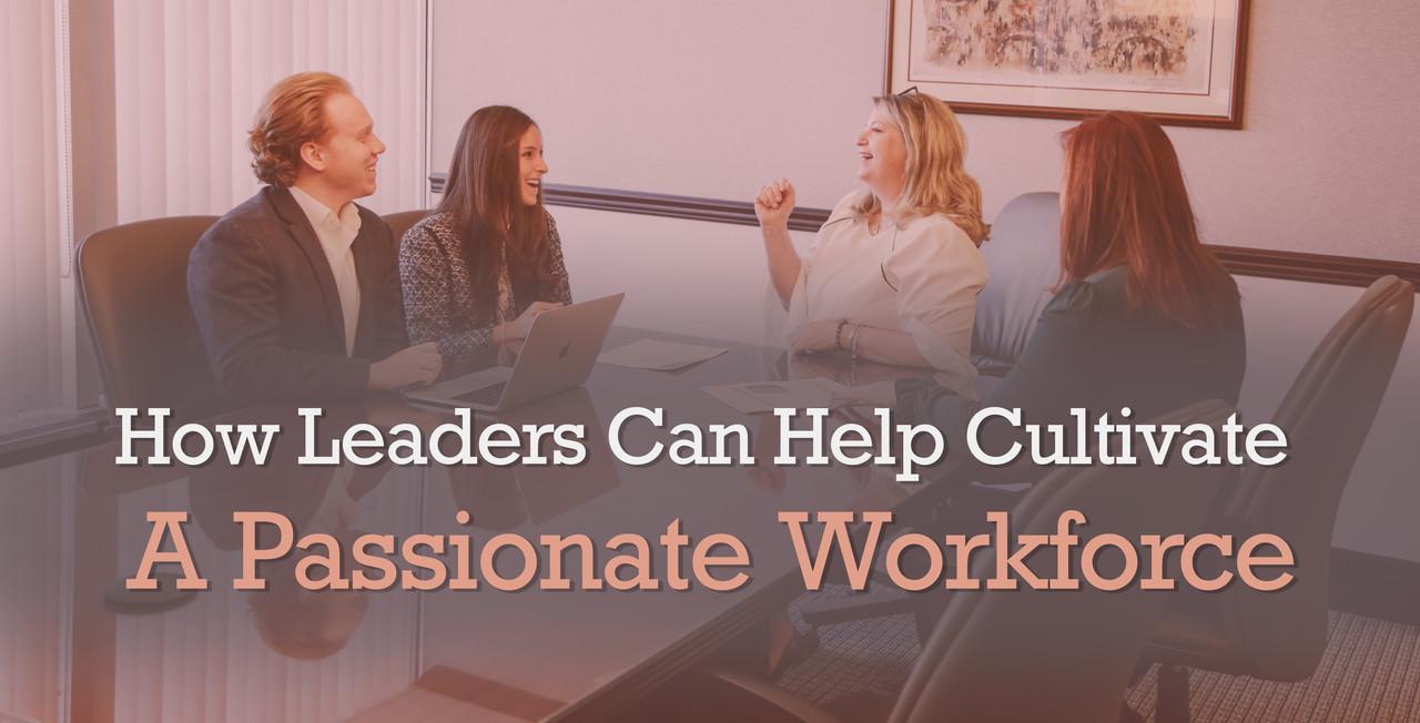 10. Cultivate a Passionate Team