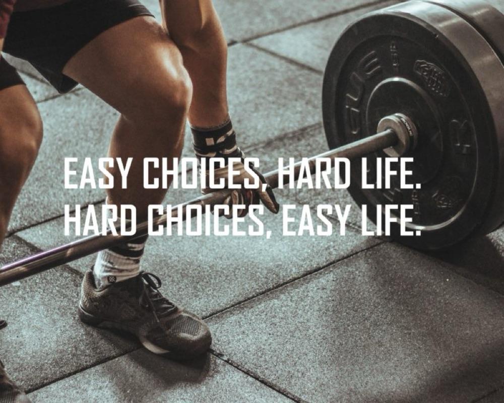 “Easy choices, hard life. Hard choices, easy life.”