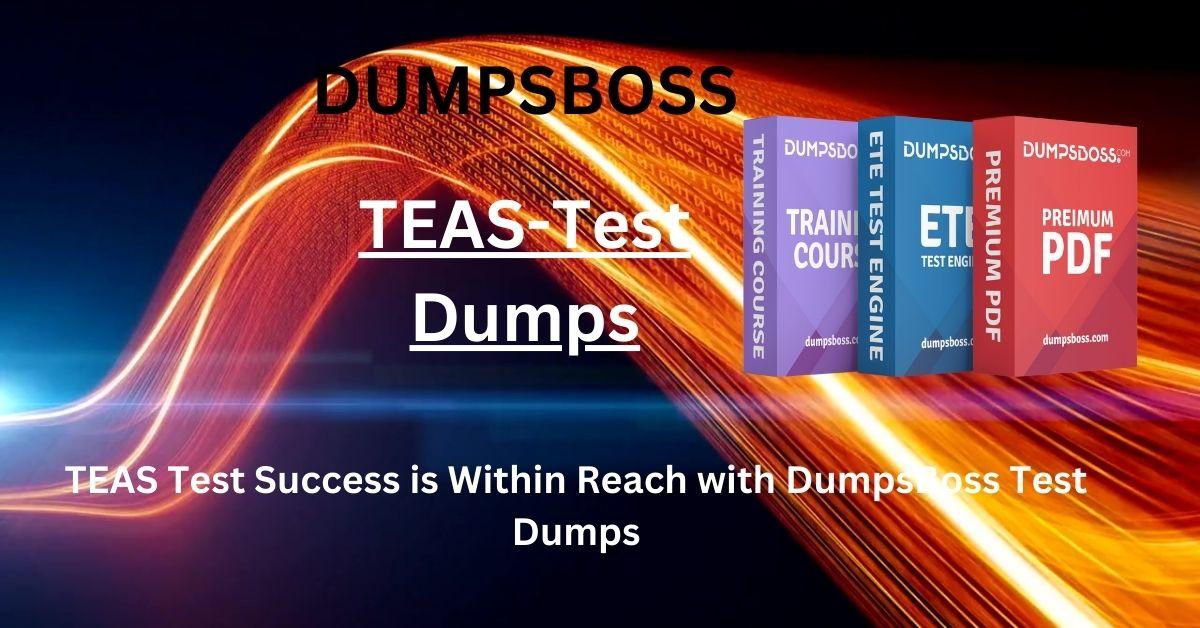 DumpsBoss TEAS-Test Dumps Your Path to TEAS Exam Success