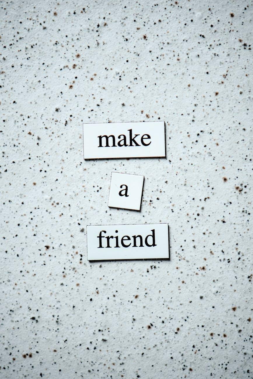 Want to make more friends?