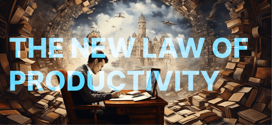 The New Law of Productivity
