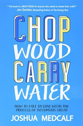 Chop Wood Carry Water