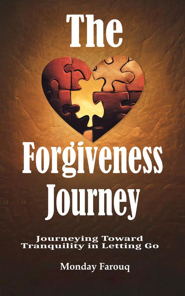 The Forgiveness Journey by Monday Farouq