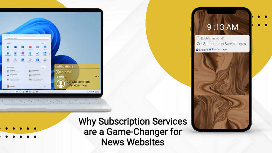 Why Subscription Services are a Game-Changer for News Websites