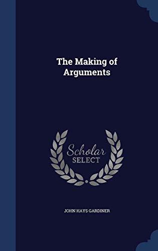 The Making of Arguments