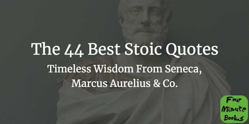 The 44 Best & Most Important Stoic Quotes From Seneca, Marcus Aurelius & Co.