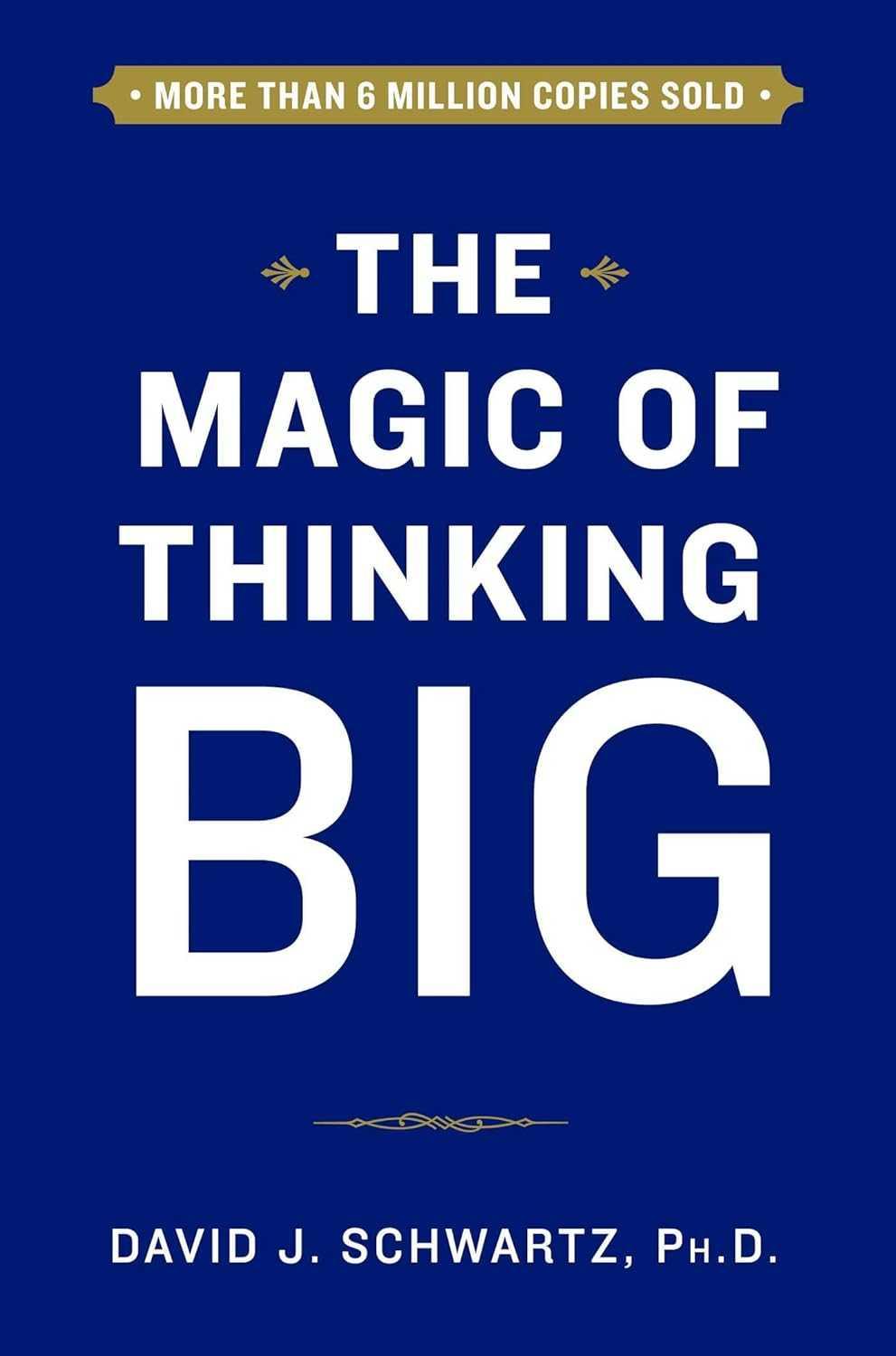 The Magic of Thinking Big