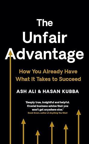 The Unfair Advantage