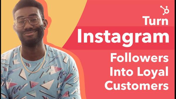 How To Turn Instagram Followers Into Paying Customers