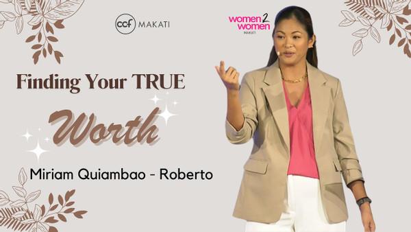 W2W | Finding Your True Worth | Feat. Miriam Quiambao-Roberto