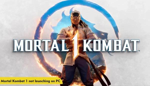 Mortal Kombat 1 Not Launching On PC | Exclusive Fixes