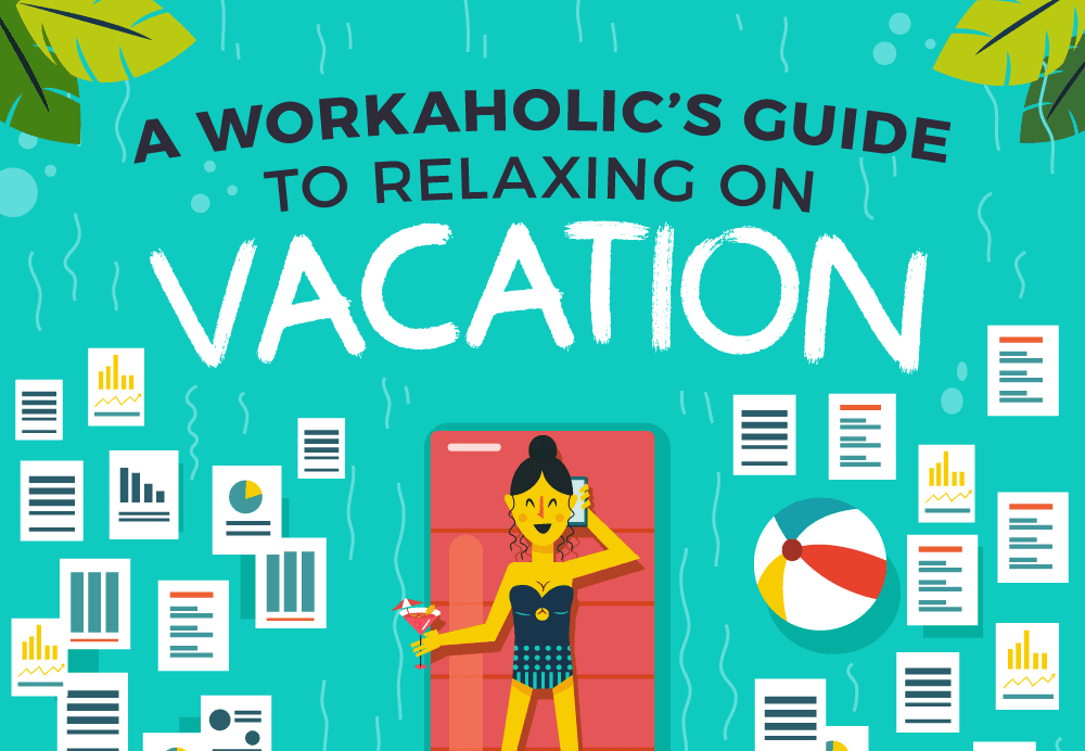 The Workaholics Guide to Relaxing on Vacation - Business Travel Life