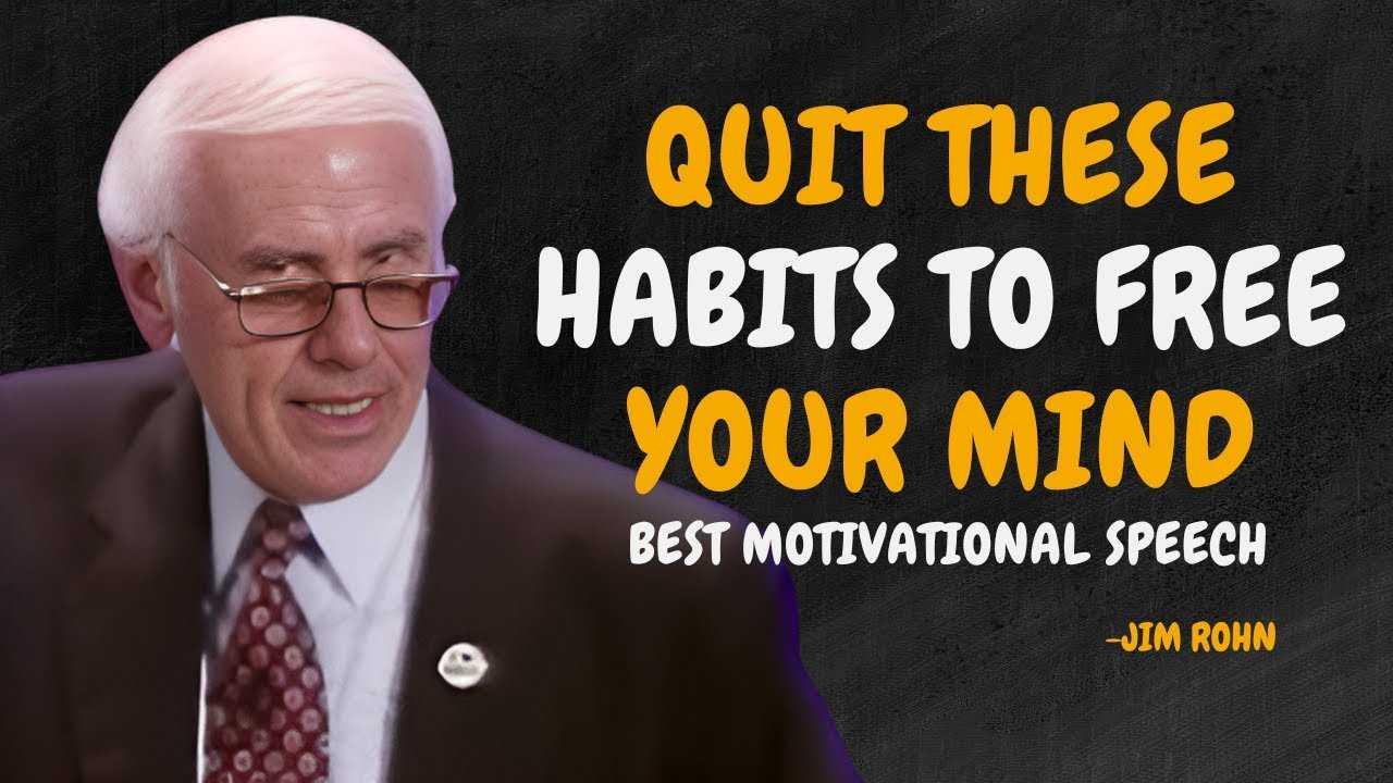 Quit This Habit to Free Your Mind. - Jim Rohn Motivational Speech