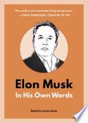 Elon Musk: In His Own Words