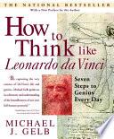 How to Think Like Leonardo da Vinci