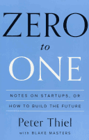 Zero to One: How to Build the Future