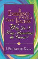 If Experience is Such a Good Teacher, why Do I Keep Repeating the Course?