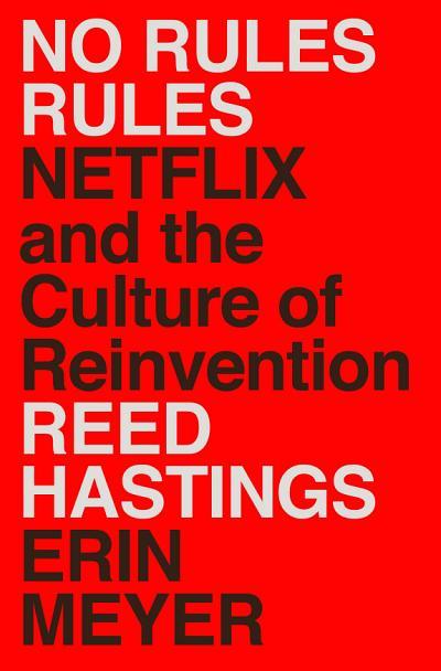 No Rules Rules by Erin Meyer, Reed Hastings