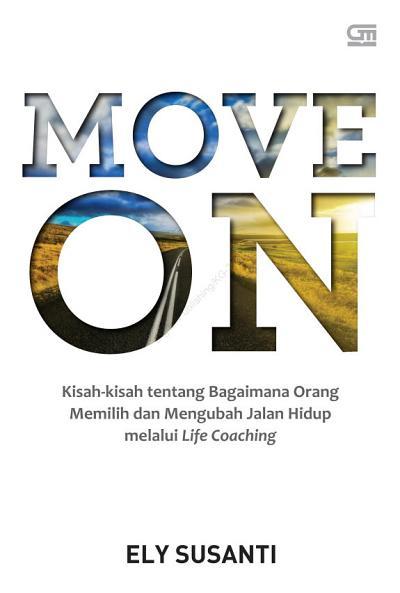 Move On - Kisah-Kisah Tentang Bagaimana Orang Memilih dan