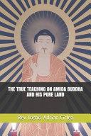 The True Teaching on Amida Buddha and His Pure Land