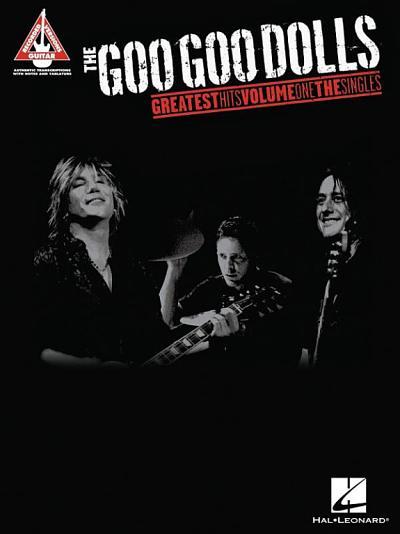 The Goo Goo Dolls - Greatest Hits Volume 1: The Singles (Songbook)