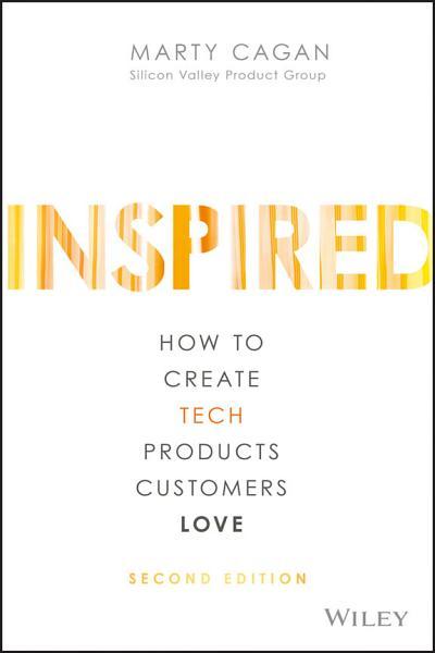 INSPIRED - How to Create Tech Products Customers Love
