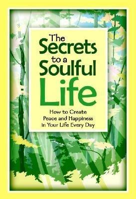 The Secrets to a Soulful Life