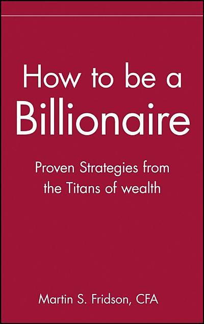 How to be a Billionaire