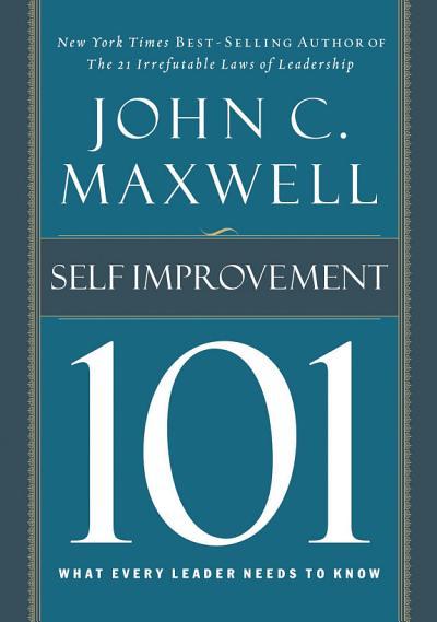 Self-Improvement 101 by John C. Maxwell