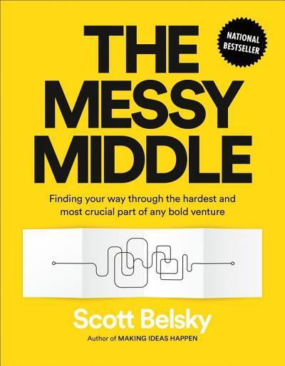 The Messy Middle by Scott Belsky