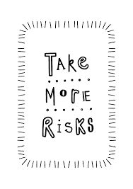 Take More Risks